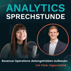 “Revenue Operations datengetrieben aufbauen” – mit Peter Eigenschink (Wirtschaftsuniversität Wien)
